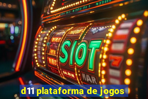 d11 plataforma de jogos